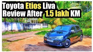 Toyota Etios Liva Detailed Malayalam Review After 15 lakh KM  മലയാളത്തിൽ [upl. by Enitsud223]