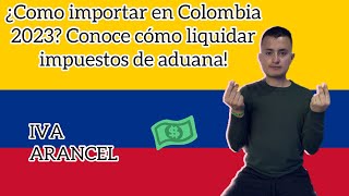 ¿Como importar en Colombia 2023 Conoce cómo liquidar impuestos de aduana comprando en Alibaba [upl. by Merrick759]