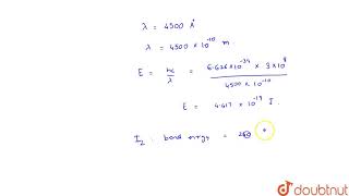 An iodine dissociates into atom after absortinglight of wave length 4500Å If quantum of radition [upl. by Martijn]