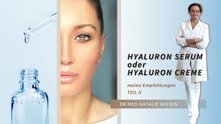 Hyaluron Serum  Hautpflege mit Hyaluronsäure  Drmed N Wiesen Empfehlungen TEIL II [upl. by Ydieh]