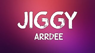 ArrDee  Jiggy Lyrics [upl. by Inalawi]