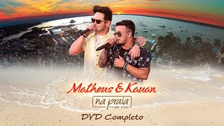 Matheus e Kauan  Na Praia Ao Vivo  DVD Completo [upl. by Ecinerev]