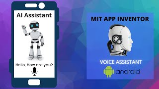 Create a Voice Assistant  ChatBot AI  MIT App Inventor  Text To Speech  Speech Recognition [upl. by Sivehc]