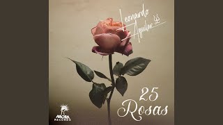 25 Rosas [upl. by Julina]