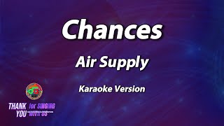 Chances  Air Supply  Karaoke Version [upl. by Fang]