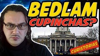 Cupinchas  Manicômio Bedlam  O Maior Espetáculo de Londres  Curistórias 15 [upl. by Eruot471]