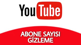 Youtube Abone Sayısı Gizleme Nasıl Yapılır [upl. by Rabaj]