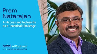 AI Access and Inclusivity as a Technical Challenge with Prem Natarajan  658 [upl. by Chap]