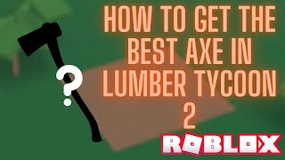 EVERY AXE in Lumber Tycoon 2 2024 Best Axes [upl. by Luehrmann]