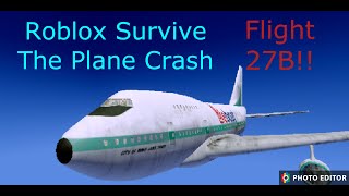 Roblox Flight 27B  Survive The Plane Crash FT A Fan [upl. by Massie140]