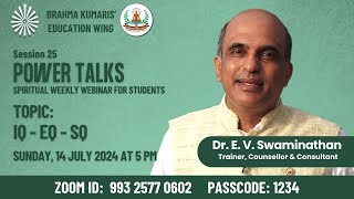 Power Talk 25  Dr E V Swaminathan  IQ  EQ  SQ  14th July 2024 at 5pm [upl. by Seed]