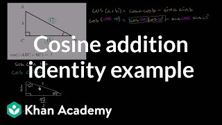 Cosine addition identity example  Trig identities and examples  Trigonometry  Khan Academy [upl. by Brodench667]