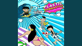 Plastic Bombastic [upl. by Kletter109]