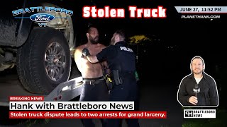 Stolen vehicle dispute leads to two arrests for grand larceny brattleboronews [upl. by Edas]