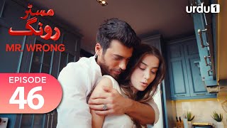 Mr Wrong  Episode 46  Turkish Drama  Bay Yanlis  29 September 2024 [upl. by Annohsed]