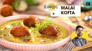 Afghani Malai Kofta Recipe  मलाई कोफ्ता अफ़ग़ानी  restaurant style Mawa Kofta  Chef Ranveer Brar [upl. by Adnawed97]