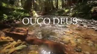 Ouço Deus no murmúrio das águas [upl. by Soulier]