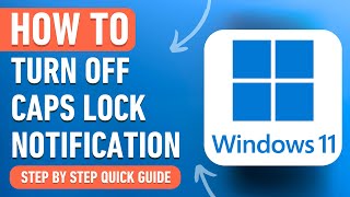 How to Turn Off Caps Lock Notification in Windows 11 Easy Tutorial [upl. by Alliber]