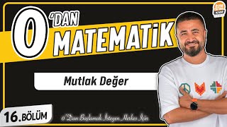 Mutlak Değer  16BÖLÜM Konu Anlatımı  0 DAN MATEMATİK [upl. by Adahsar600]