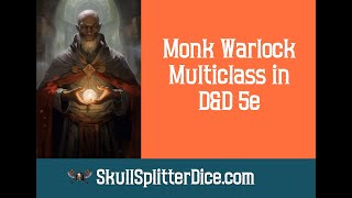 Monk Warlock Multiclass Guide for Dungeons and Dragons 5e [upl. by Alodee]