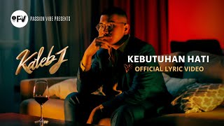 Kaleb J  Kebutuhan Hati Official Lyric Video [upl. by Ellerrad]