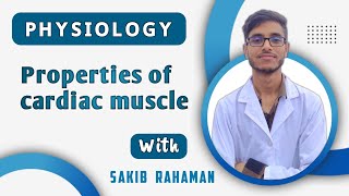 Properties of cardiac muscle  Cardiovascular system physiology CVS bangla lecture [upl. by Ennaeus]