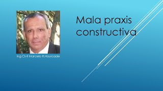 MALA PRAXIS CONSTRUCTIVA [upl. by Aicilif31]