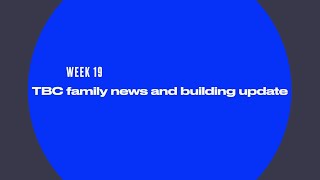 TBC family news and building update Week 19 [upl. by Tews463]