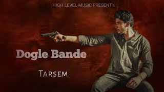 DOGLE BANDE TARSEM DHARAMPURA NEW PUNJABI SONG 2022 arrstudios [upl. by Eillo]