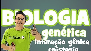 Biologia  Genética Interação Gênica Epistasia [upl. by Ardine823]