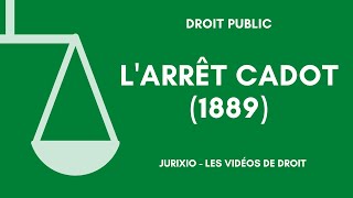 Larrêt Cadot de 1889 [upl. by Iderf]