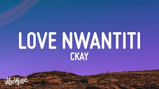 CKay  Love Nwantiti Ah Ah Ah Lyrics [upl. by Woll]