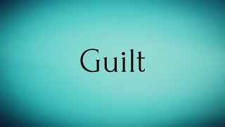 Guilt  Guilt Meaning  Pronunciation of Guilt  Guilt – English Word of the Day [upl. by Aiello]