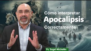 ¿Cómo interpretar Apocalipsis correctamente  Pastor Sugel Michelén [upl. by Eelarbed126]