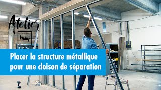 Comment placer la structure métallique pour une cloison de séparation   Atelier Knauf [upl. by Adalie754]