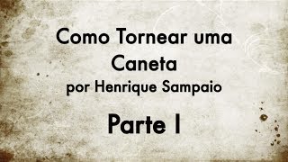 Como Tornear uma Caneta  Parte I [upl. by Leimad]