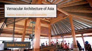 Vernacular Architecture of Asia  Sneak Preview Week 1 [upl. by Eirlav355]