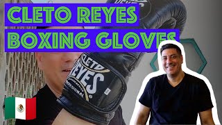 CLETO REYES BOXING GLOVES REVIEW  Guadalajara Mexico  Unboxing And First Impressions [upl. by Charin]