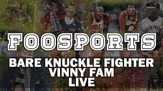 Foo Sports  Bare Knuckle Fighter Vinny Fam Live at HQ [upl. by Houston]