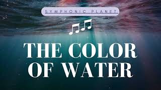 Symphonic Brilliance The Color Of Water by Symphonic Planet [upl. by Stevenson]