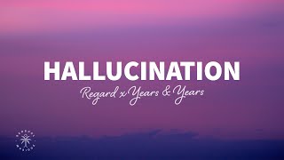 Regard Years amp Years  Hallucination Lyrics [upl. by Malvino5]