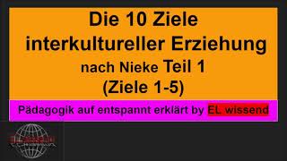 Zehn Ziele interkultureller Erziehung nach Wolfgang Nieke Teil 1 Ziele 15 [upl. by Kazue]