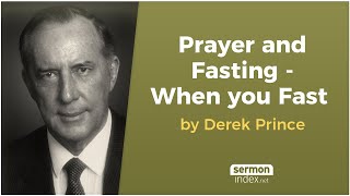 Prayer and Fasting  When you Fast by Derek Prince [upl. by Keyte]