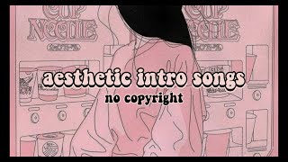 10 aesthetic songs for intros  no copyright 2 [upl. by Ellehcyt785]