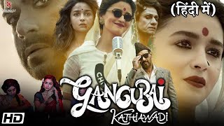 Gangubai Kathiawadi Full Movie In Hindi  Alia Bhatt  Ajay Devgn  Shantanu  Movie Facts amp Review [upl. by Mahgirb100]