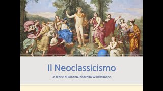 Il Neoclassicismo e le teorie di Johann Joachim Winckelmann [upl. by Froma]