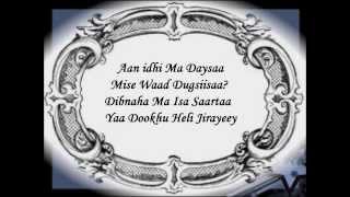 Aan Damaq Jaceyl Lyrics Axmed Mooge Libaan [upl. by Debarath]