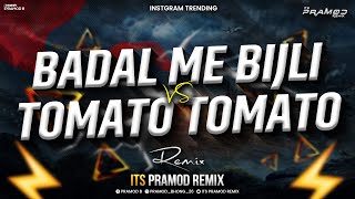 Badal Me Bijli Bar Bar Chamke VS Tomato Tomato  Its Pramod Remix  Instagram Viral Download Link 👇 [upl. by Cad]