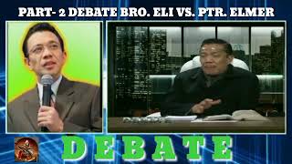 PART2 DEBATE Bro Eli Soriano VS Ptr Elmer Albuera [upl. by Atiloj]