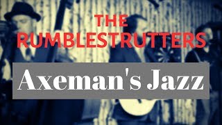 The Rumblestrutters  Axemans Jazz [upl. by Anerat]